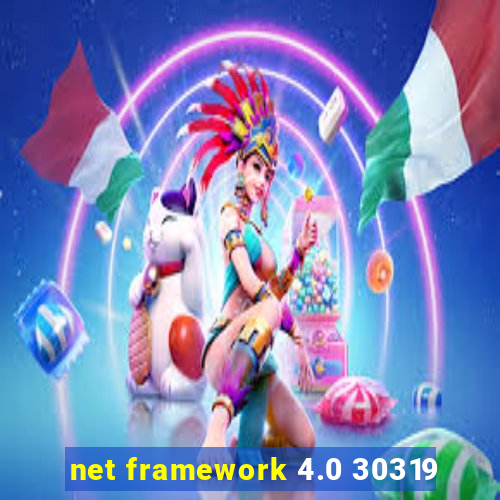 net framework 4.0 30319